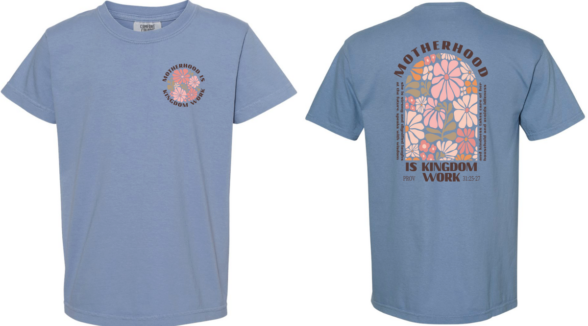 Parish Apparel - Motherhood is Kingdom Work, Comfort Color - Multiple Logo Designs Available