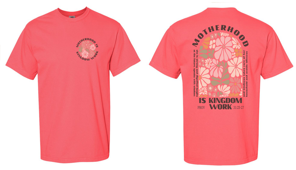 Parish Apparel - Motherhood is Kingdom Work, Comfort Color - Multiple Logo Designs Available